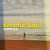 Kurkox - Erratic Soul - EP