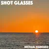 Michael Mancuso - Shot Glasses - Single